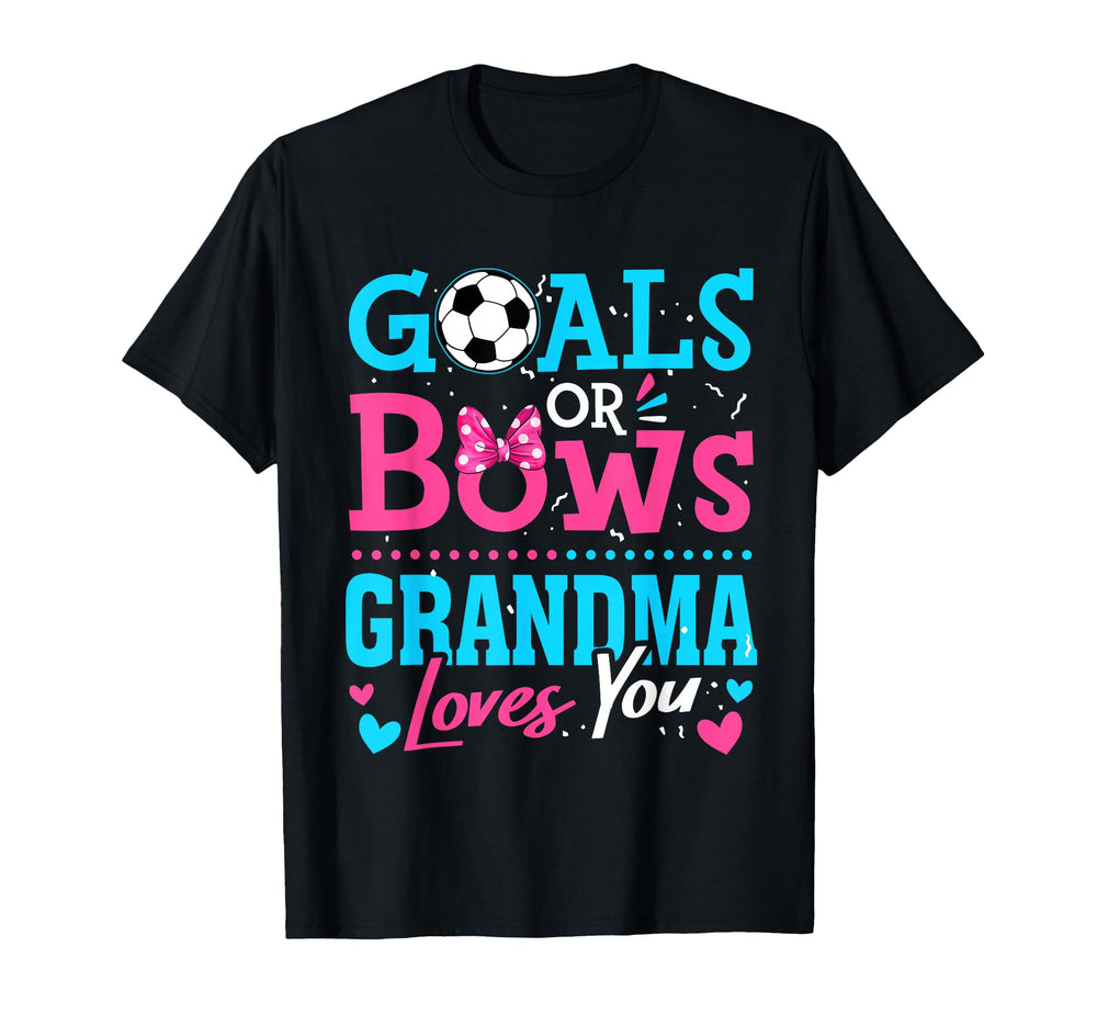 Goals Or Bows Grandma Loves You T-Shirt - Custom Art Print Men Women