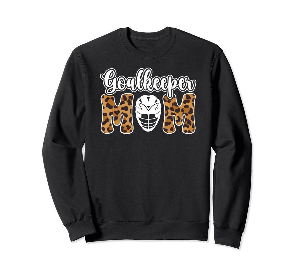 Lacrosse Goalkeeper Mom Lacrosse Goalie Sweatshirt - Graphic Print Unisex