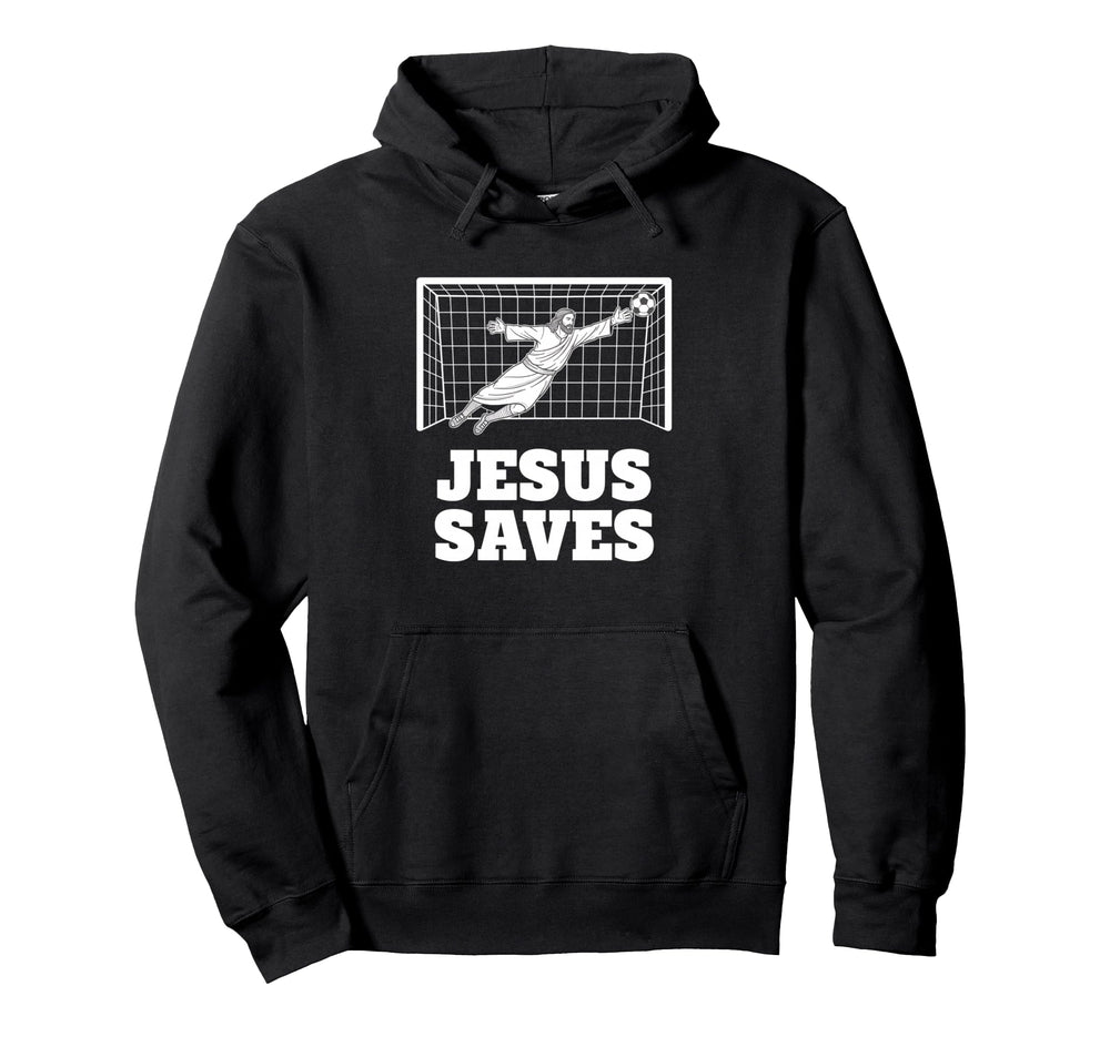 Christian Jesus Saves Soccer Goalkeeper Hoodie - Unique Graphic Unisex