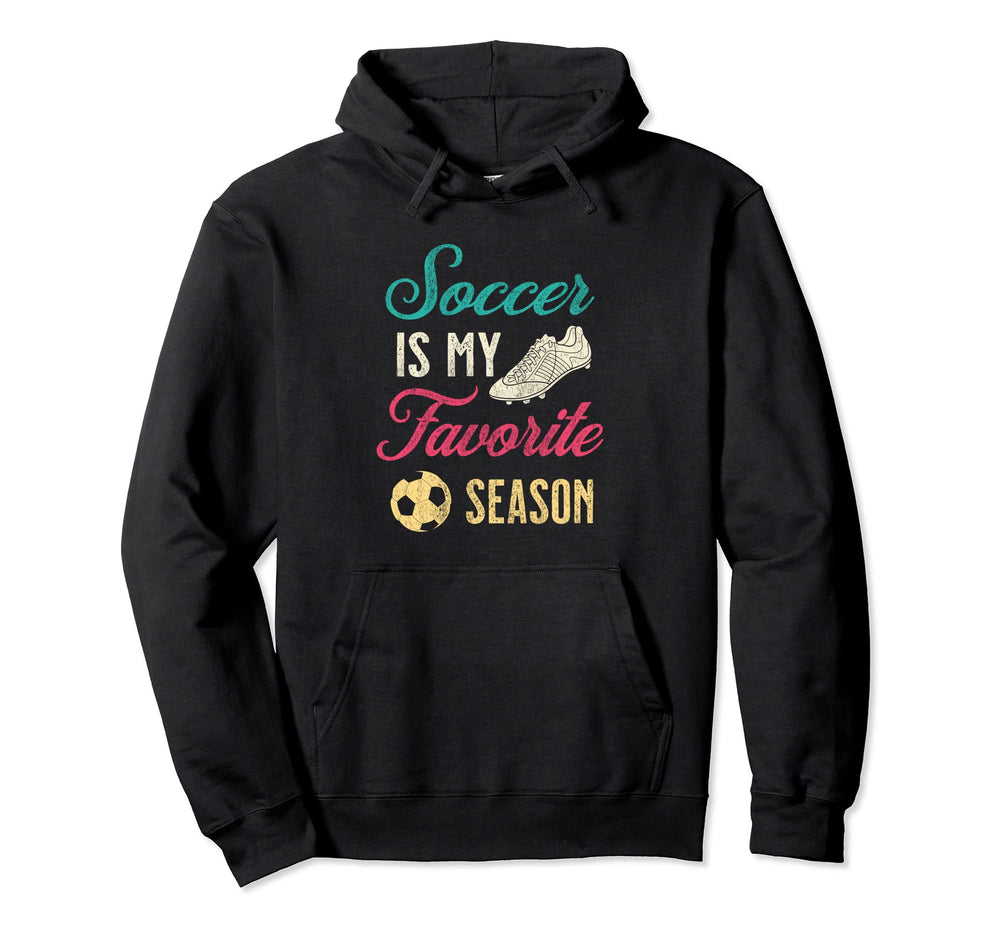 Distressed Soccer Is My Favorite Season Hoodie - Graphic Print Unisex