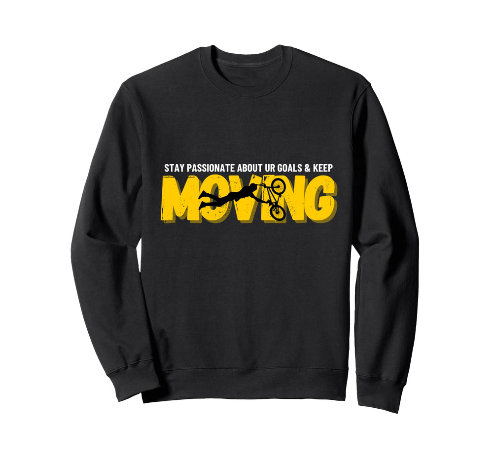 Stay Passionate About Ur Goals And Sweatshirt - Unique Graphic for Adults