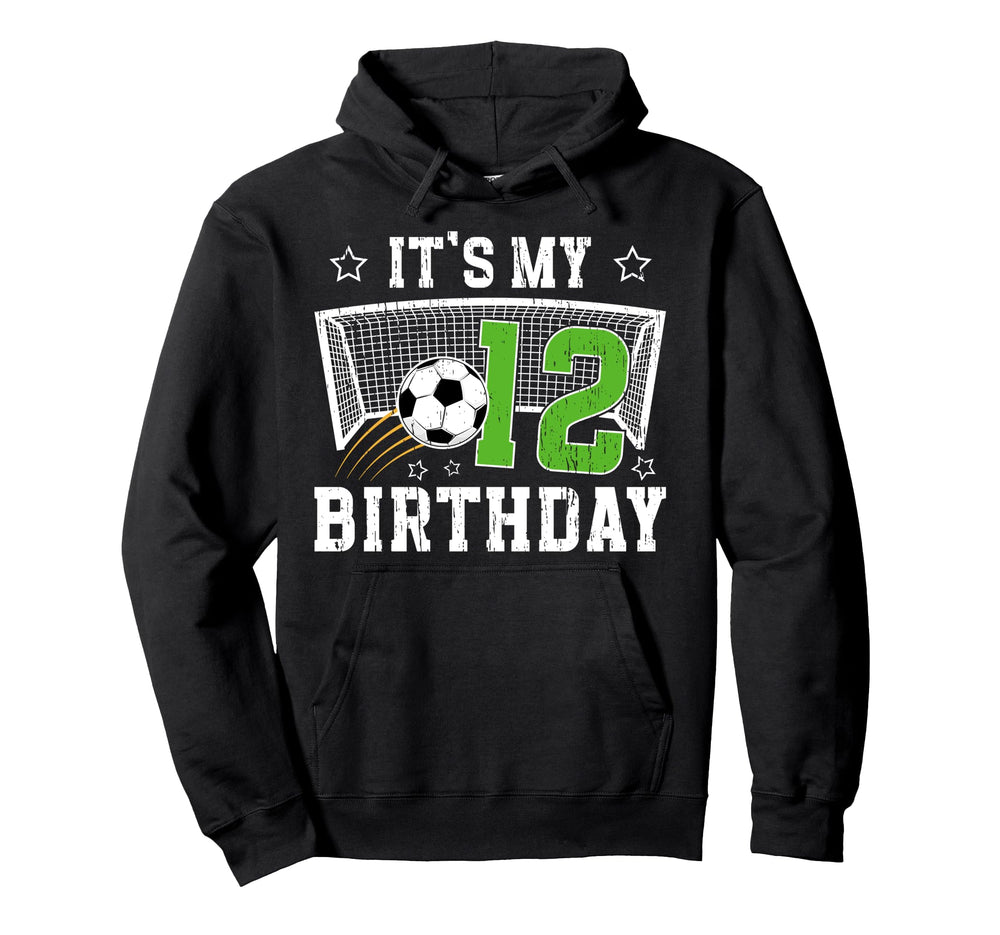 12Th Birthday Soccer 12 Year Old Soccer Hoodie - Fun Novelty Design Unisex