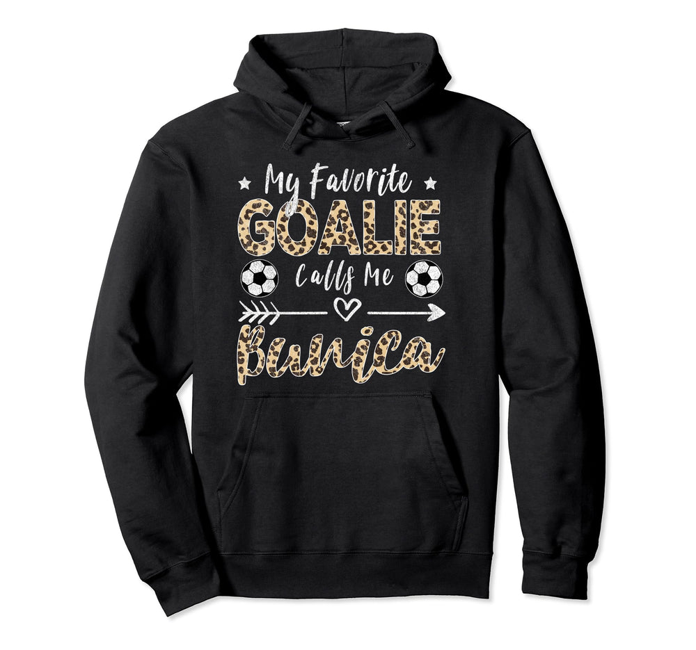 My Favorite Goalie Calls Me Bunica Romanian Hoodie - Trendy Graphic Unisex