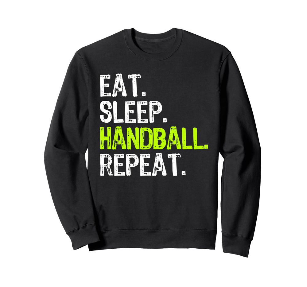 Eat Sleep Handball Repeat Player Sweatshirt - Unique Graphic for Adults