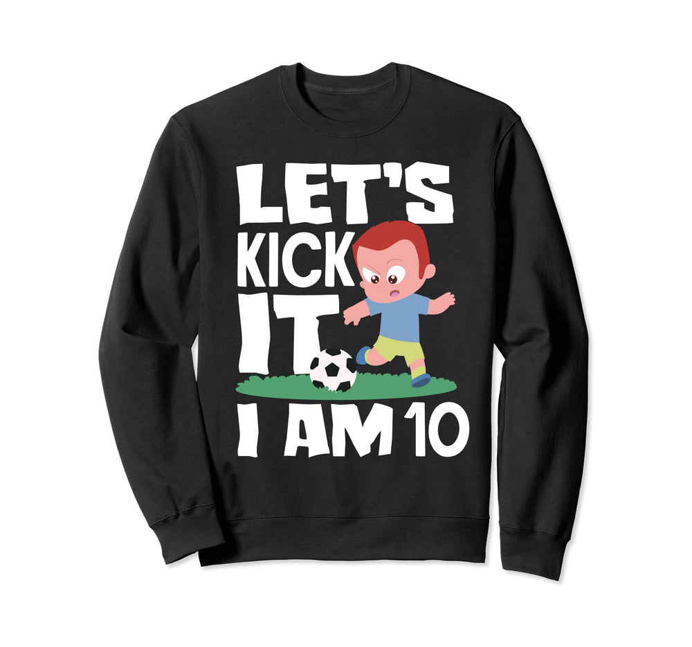 10Th Birthday 10 Years Soccer Sweatshirt - Novelty Apparel for Adults