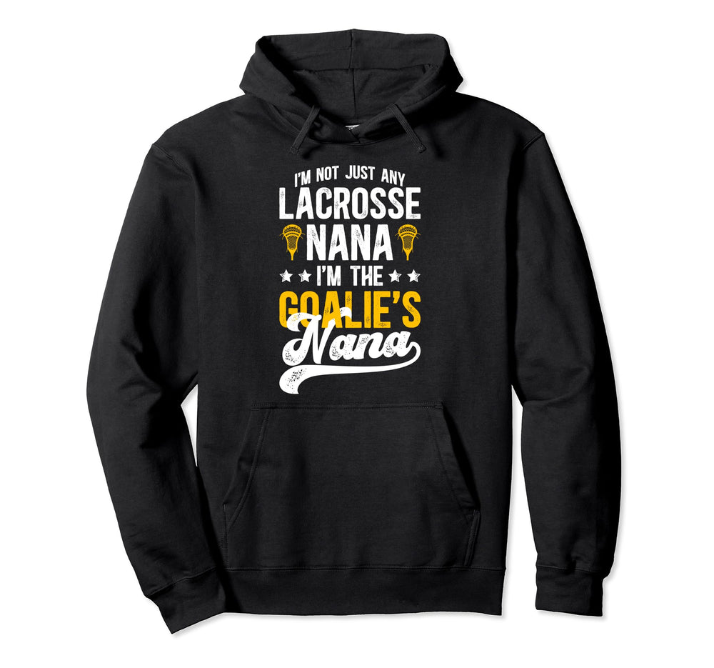Im Lacrosse Goalie Nana Lacrosse Hoodie - Unique Graphic Men Women