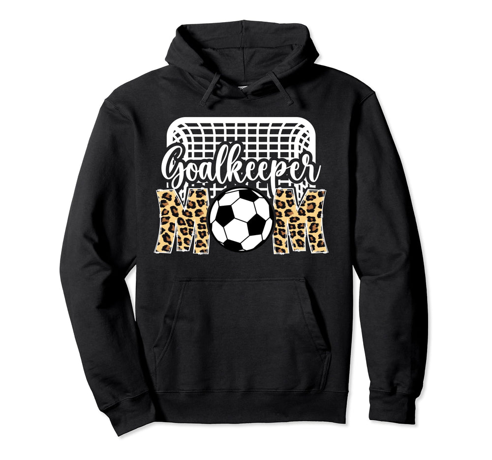 Soccer Goalkeeper Mom Soccer Goalie Mother Hoodie - Graphic Print Unisex