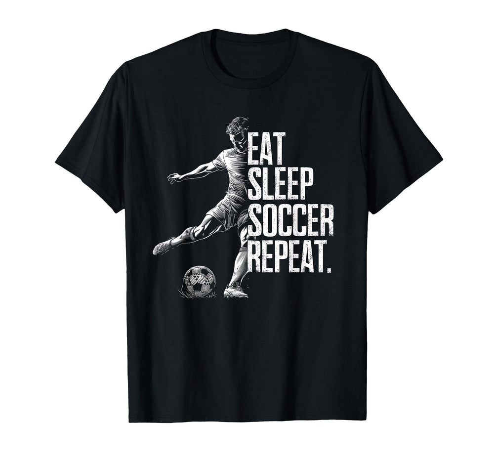 Eat Sleep Soccer Repeat Soccer Lovers T-Shirt - Fun Novelty Design Unisex
