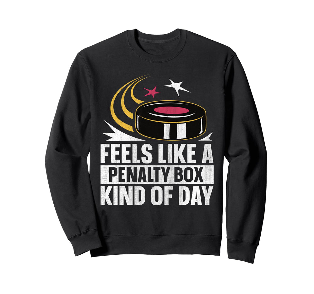 Feels Like Penalty Box Kind Day Sweatshirt - Custom Art Print for Adults