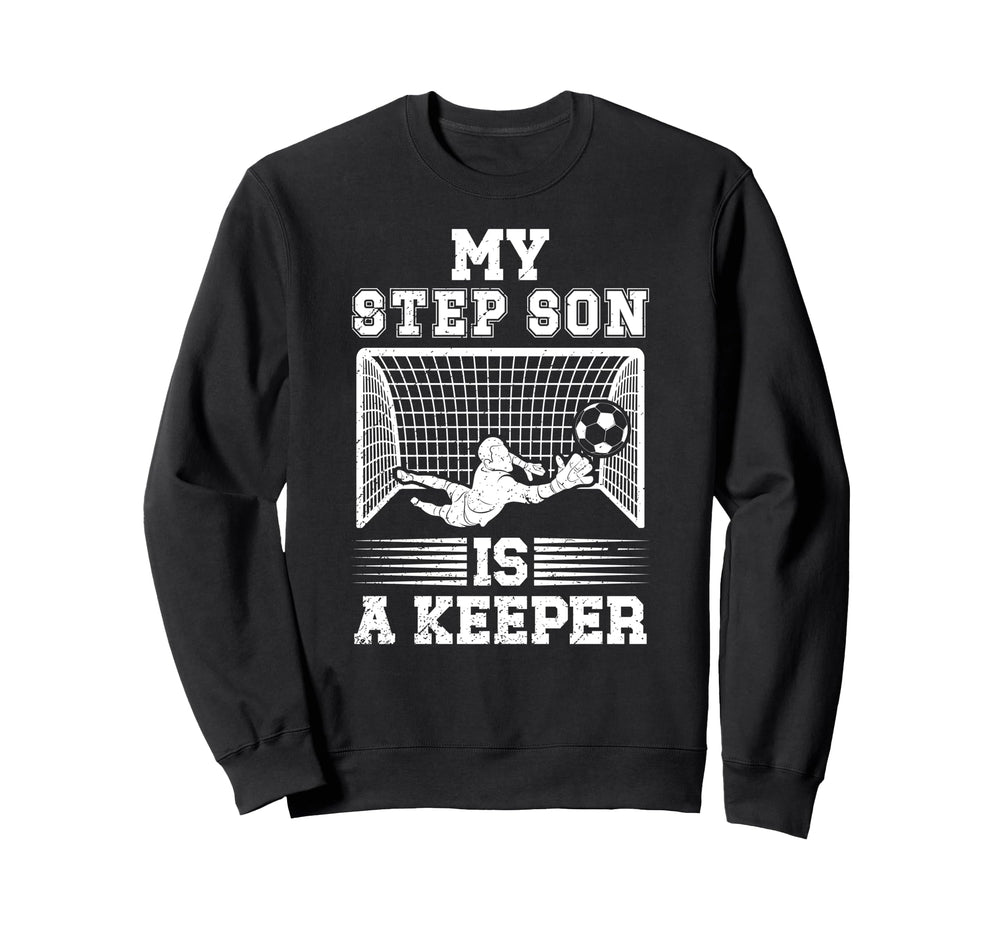 Soccer Keeper Step Dad Soccer Goalie Sweatshirt - Aesthetic Graphic Unisex