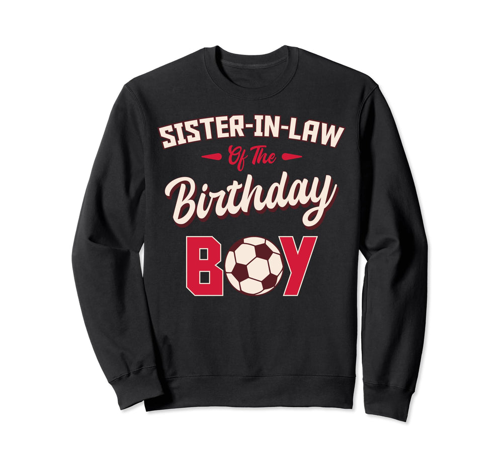 Sister Law Birthday Soccer Player Sweatshirt - Novelty Apparel Men Women