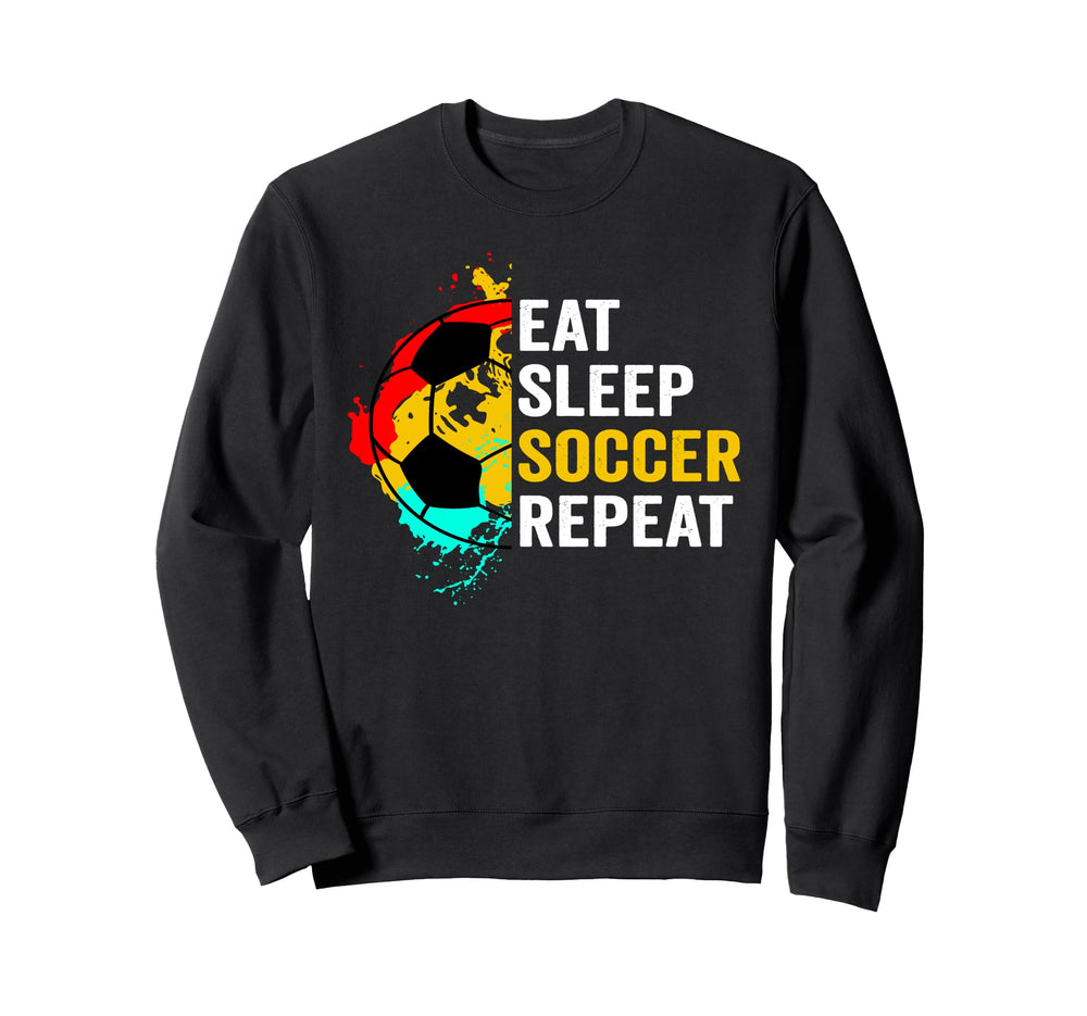 Eat Sleep Soccer Repeat Player Sweatshirt - Custom Art Print Men Women