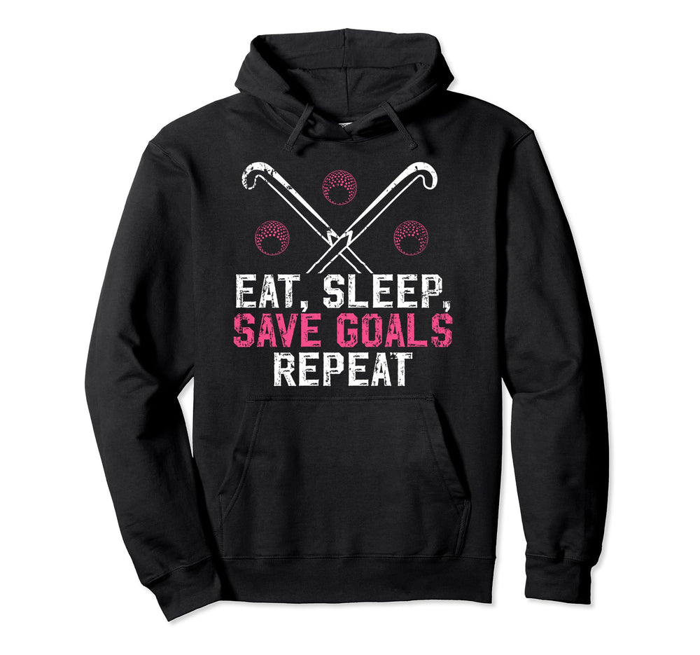 Eat Sleep Save Goals Field Hockey Hoodie - Minimalist Print Men Women