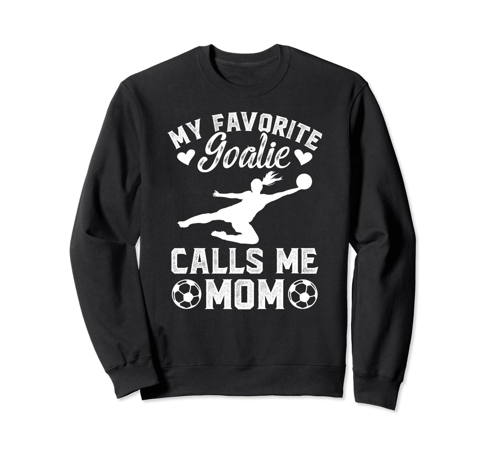 My Favorite Soccer Goalkeeper Mom Sweatshirt - Novelty Apparel Unisex