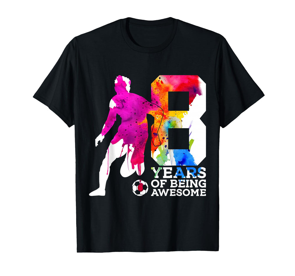 8 Years Being Awesome Soccer 8Th T-Shirt - Novelty Apparel for Adults