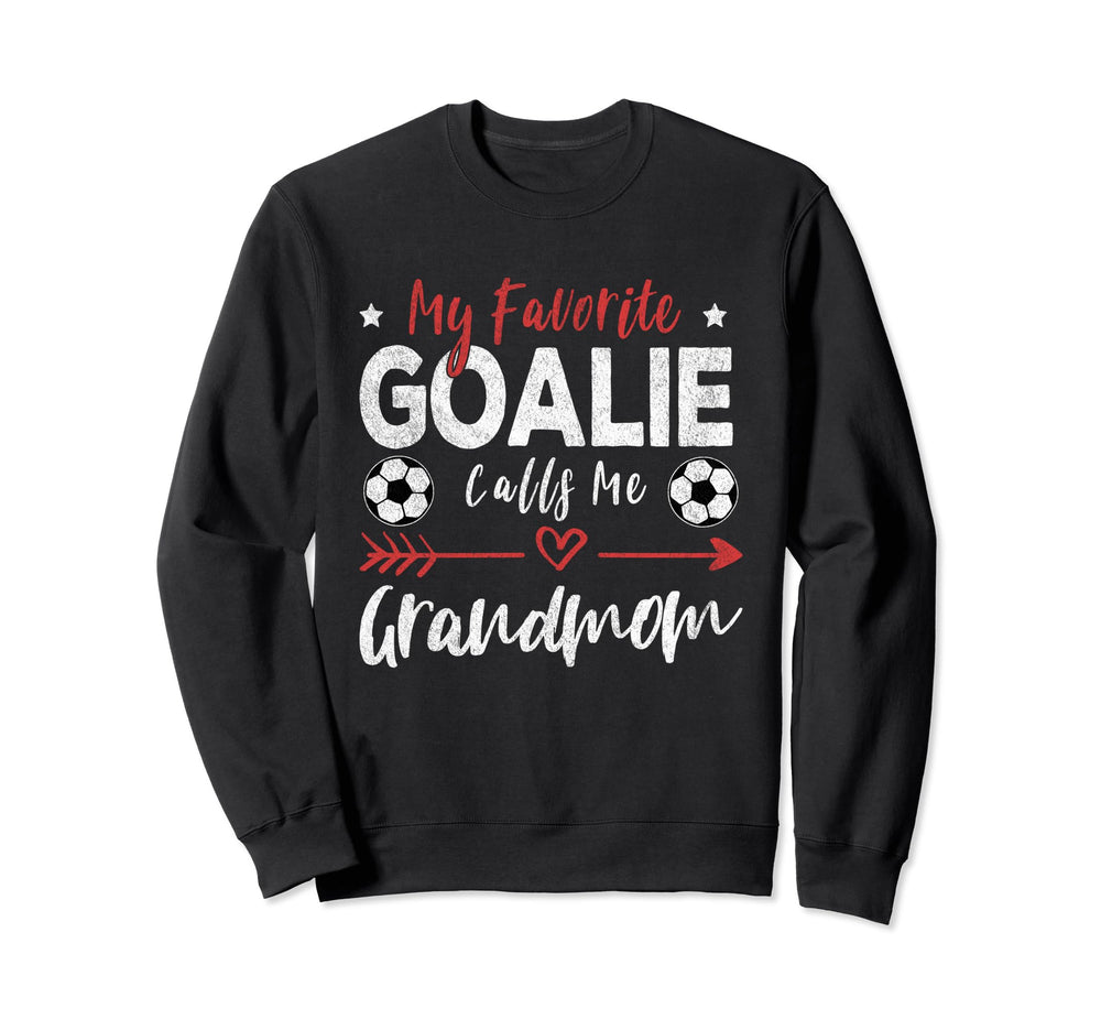 My Favorite Goalie Calls Me Grandmom Sweatshirt - Graphic Print Unisex