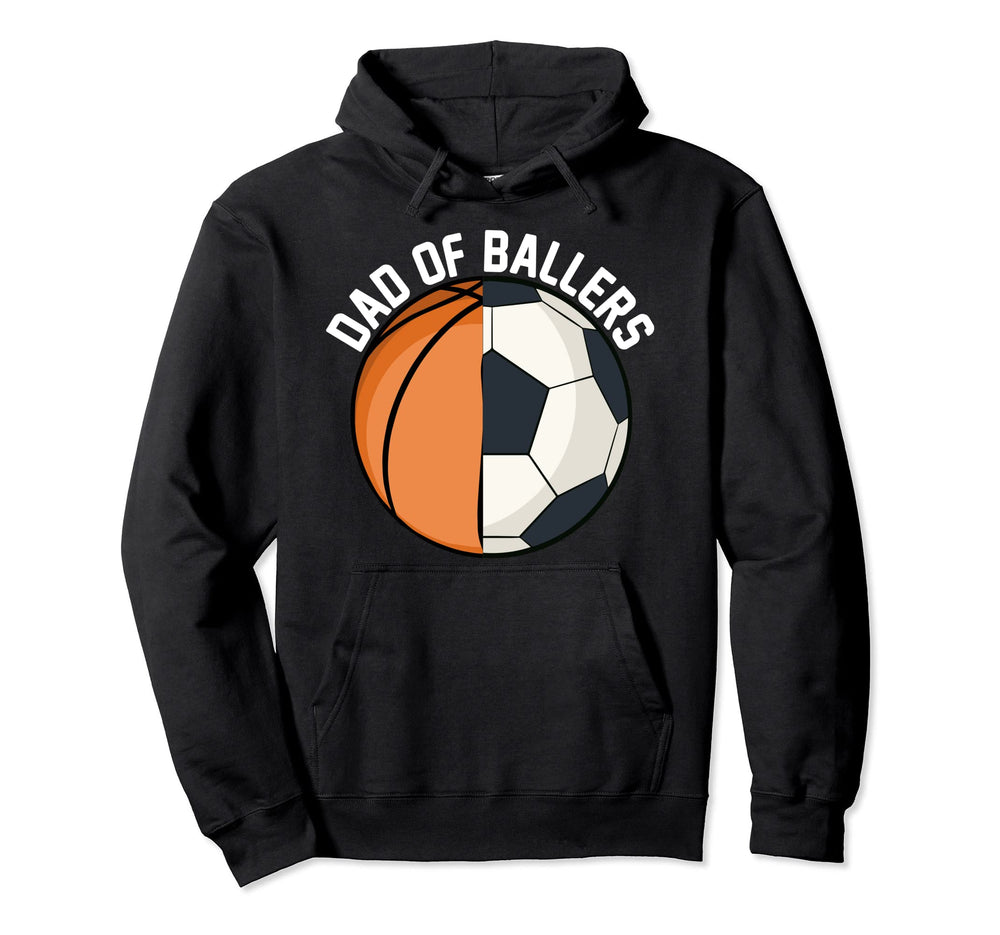 Dad Ballers Father Son Basketball Soccer Hoodie - Trendy Graphic Men Women