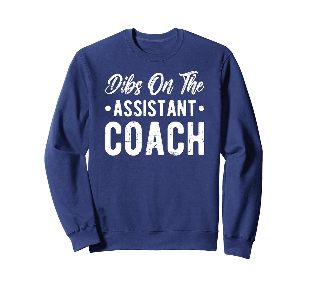 Dibs Assistant Coach Assistant Sweatshirt - Trendy Graphic for Adults