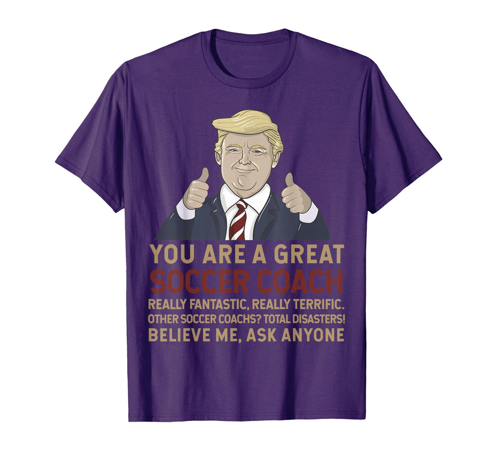 Trump You Are Great Great Soccer Coach T-Shirt - Novelty Apparel for Adults
