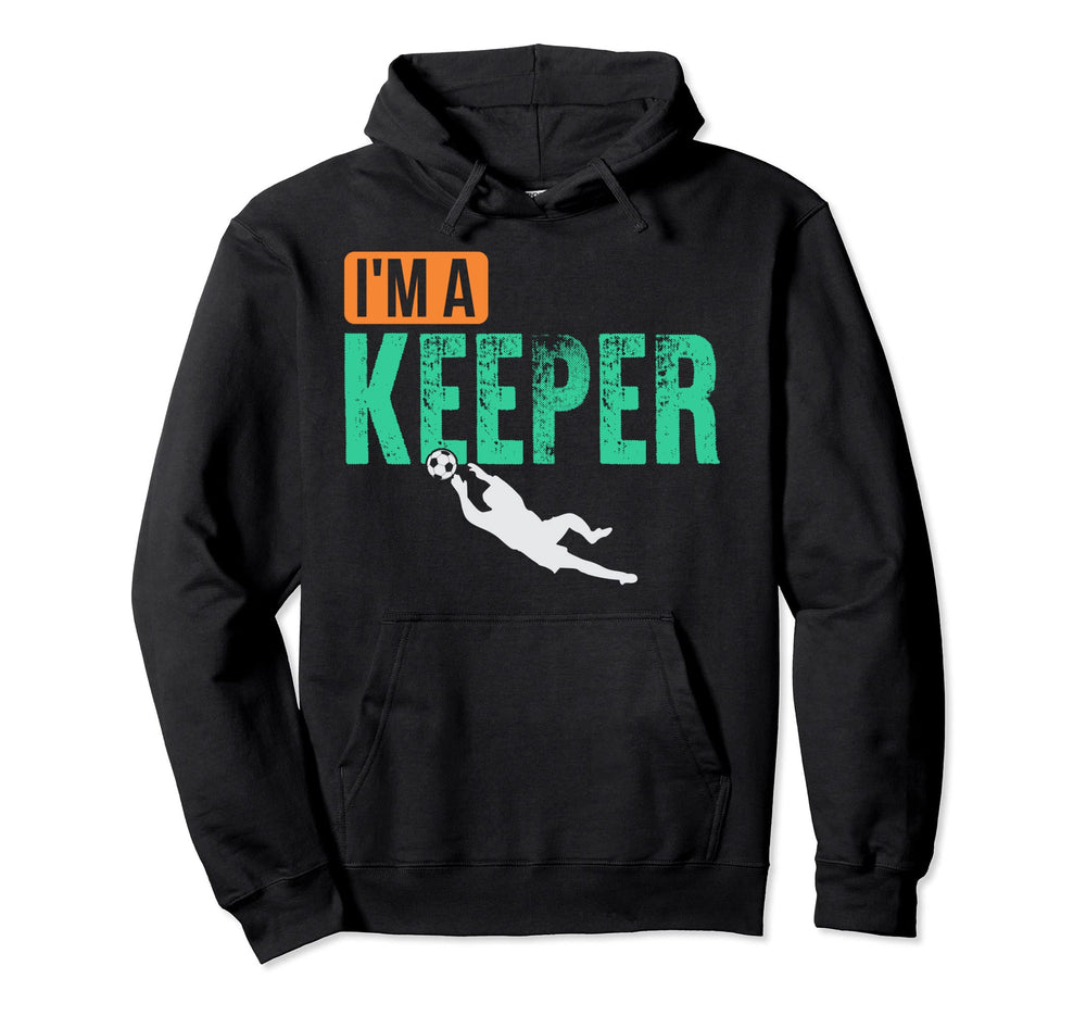 Im Goalkeeper Hoodie - Minimalist Print Men Women