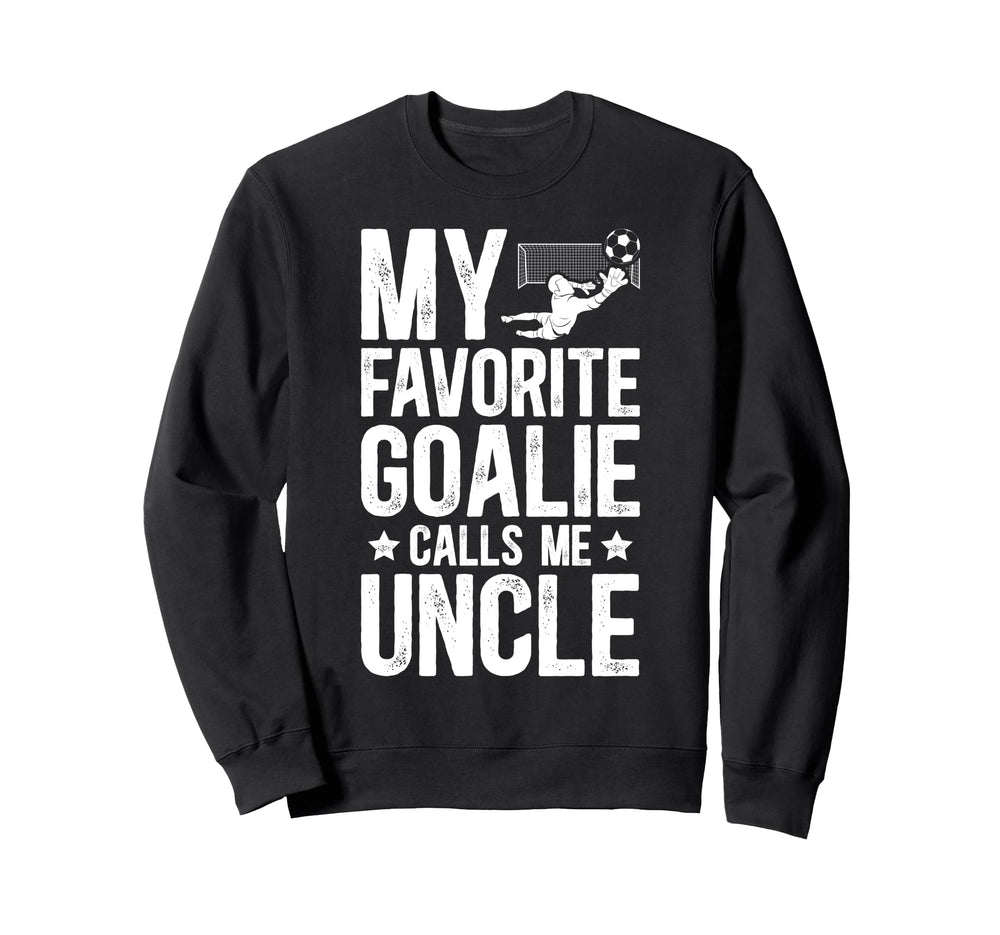 Proud Soccer Goalie Uncle Soccer Keeper Sweatshirt - Unique Graphic Unisex