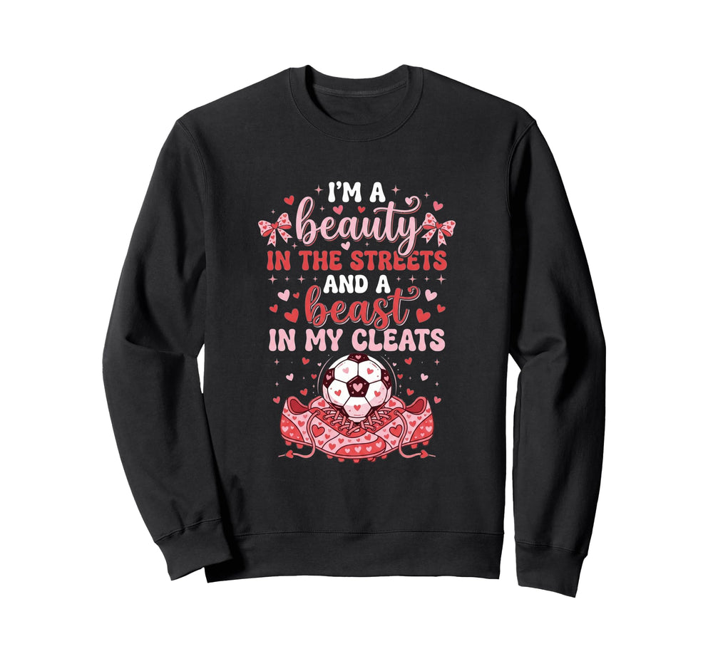 Beauty Streets Beast My Cleats Sweatshirt - Aesthetic Graphic Men Women