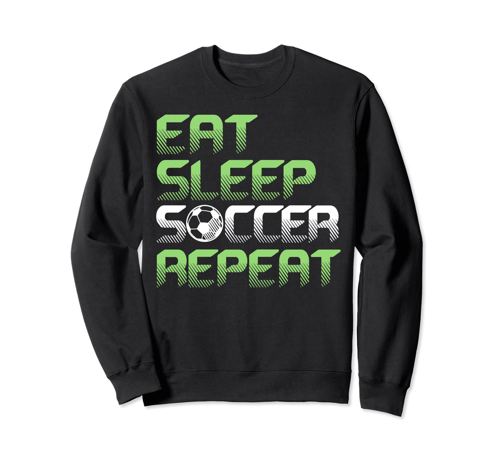 Eat Sleep Soccer Repeat Funny Soccer Sweatshirt - Minimalist Print Unisex