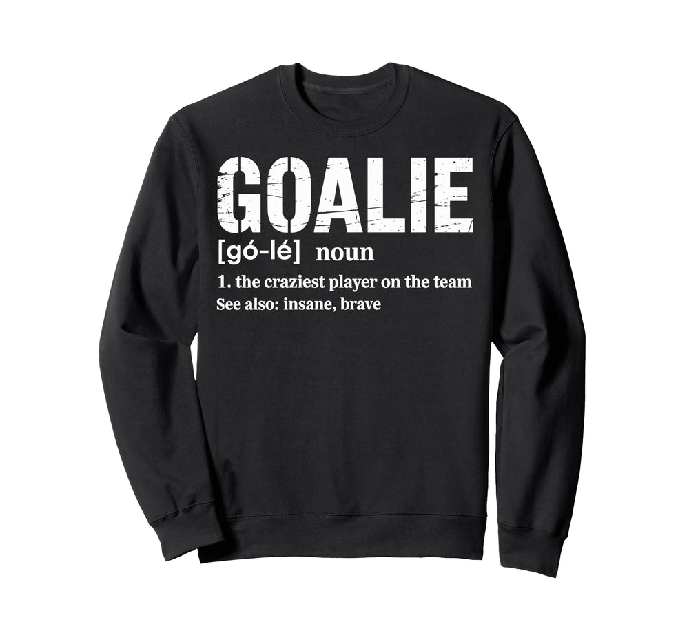 Soccer Goalie Definition Sweatshirt - Fun Novelty Design for Adults
