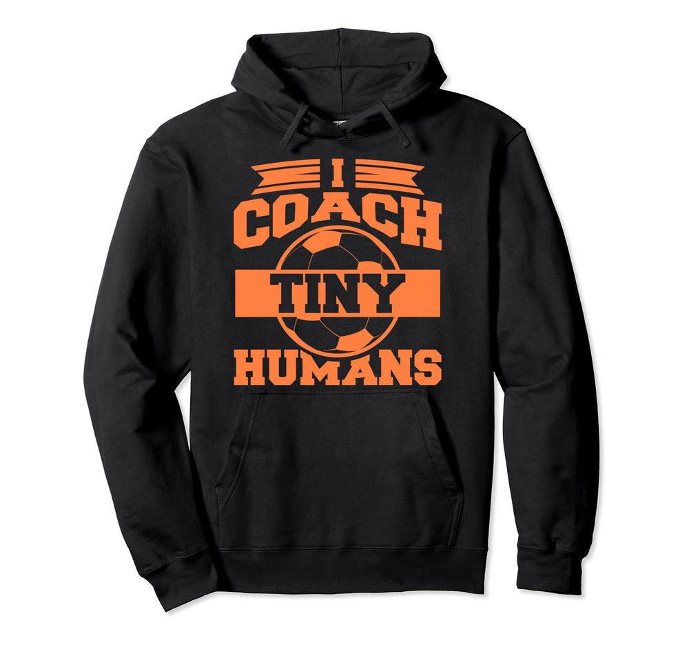 I Coach Tiny Humans Football Teacher Hoodie - Custom Art Print Men Women