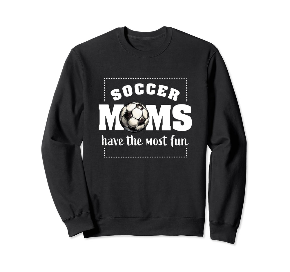 Soccer Moms Have Most Fun Goalkeeper Sweatshirt - Unique Graphic Unisex