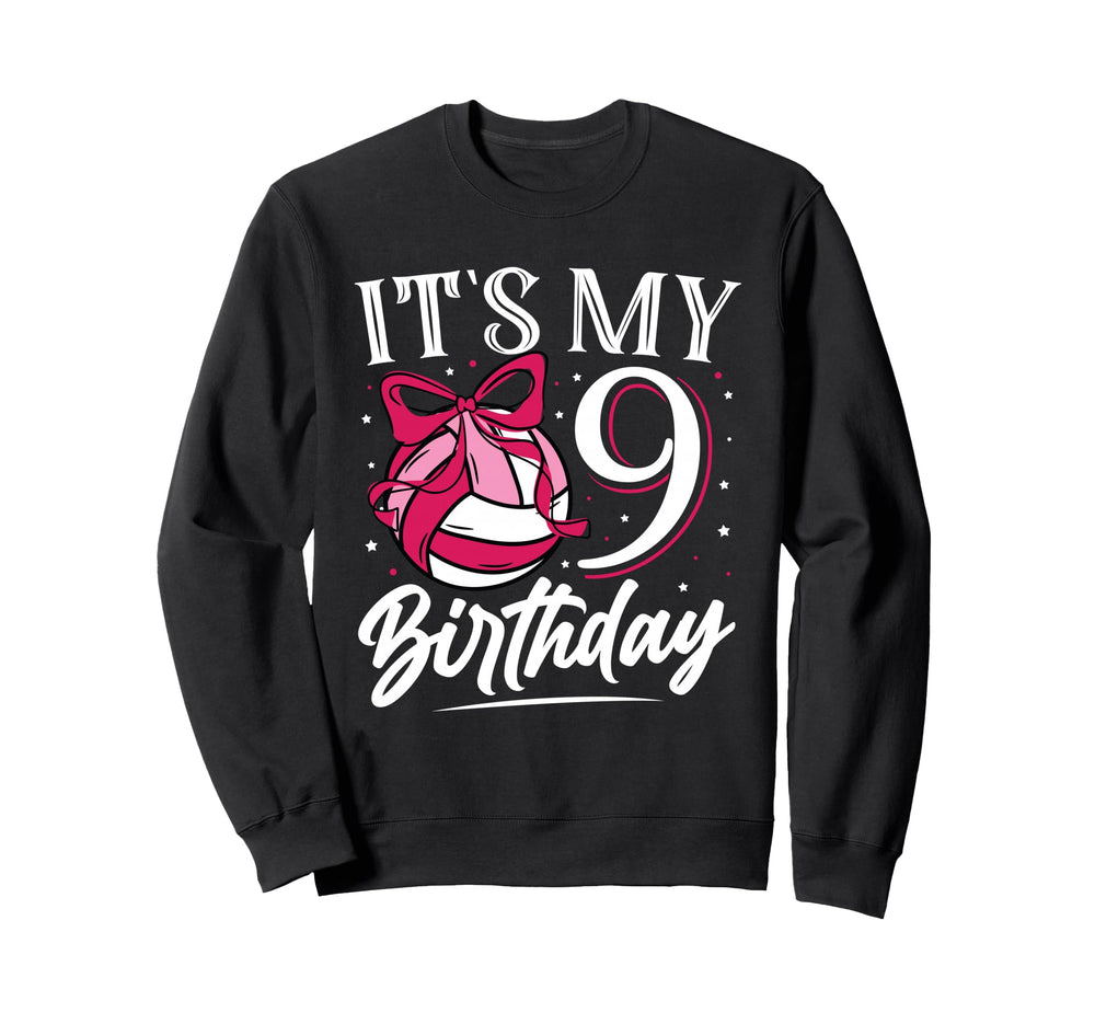 Its My Nine 9Th Birthday Volleyball Sweatshirt - Unique Graphic for Adults