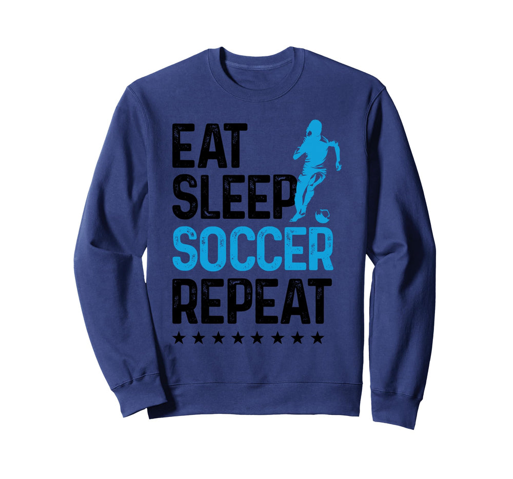 Eat Sleep Soccer Repeat Sport Player Sweatshirt - Trendy Graphic Unisex