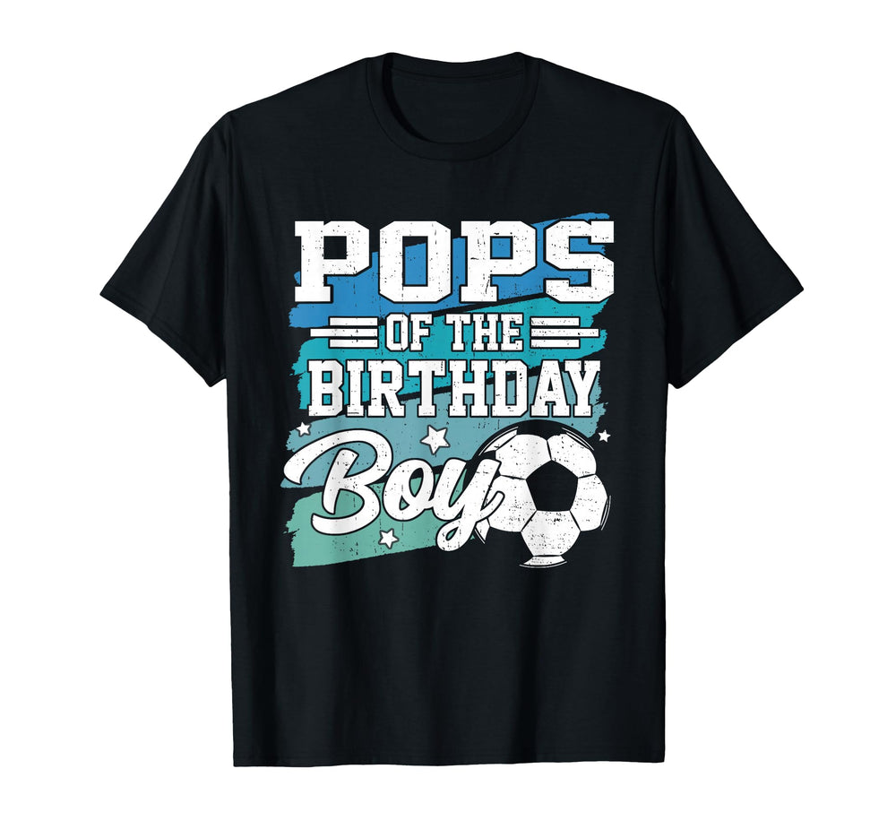 Pops Birthday Soccer Family T-Shirt - Casual Everyday Wear Men Women