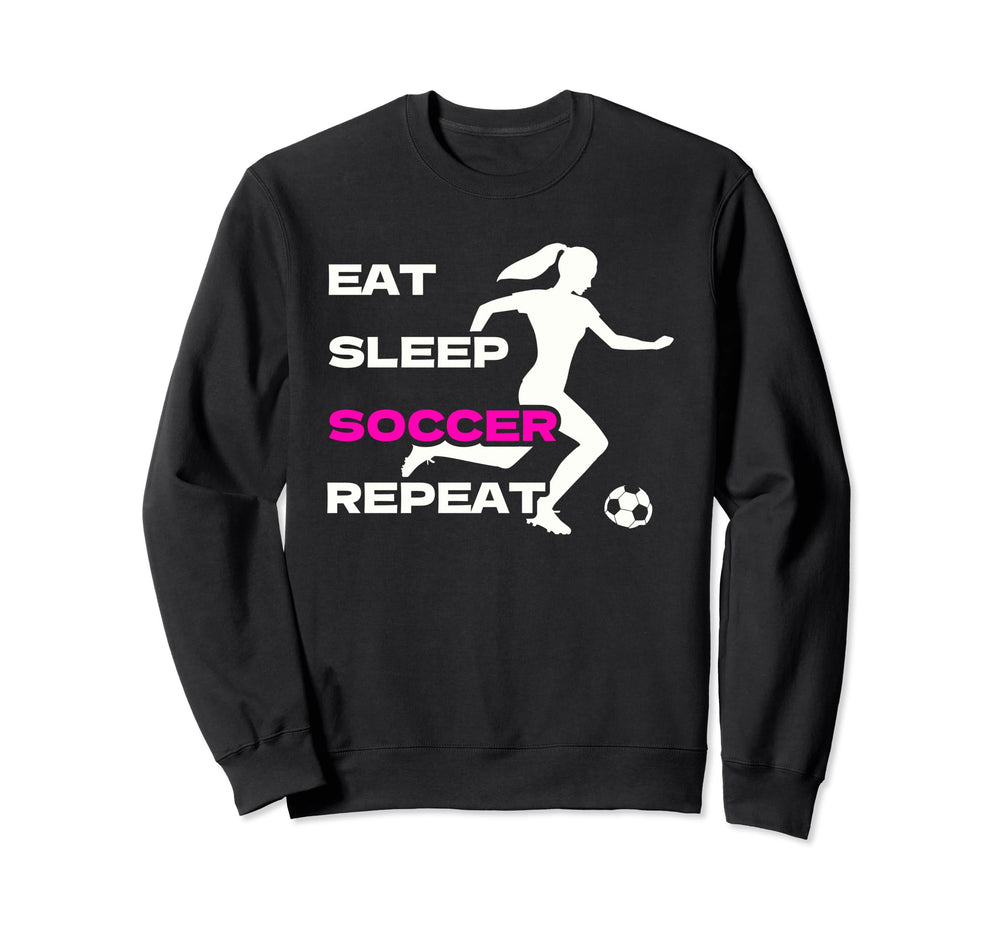 Eat Sleep Soccer Repeat Soccer Sweatshirt - Casual Everyday Wear for Adults