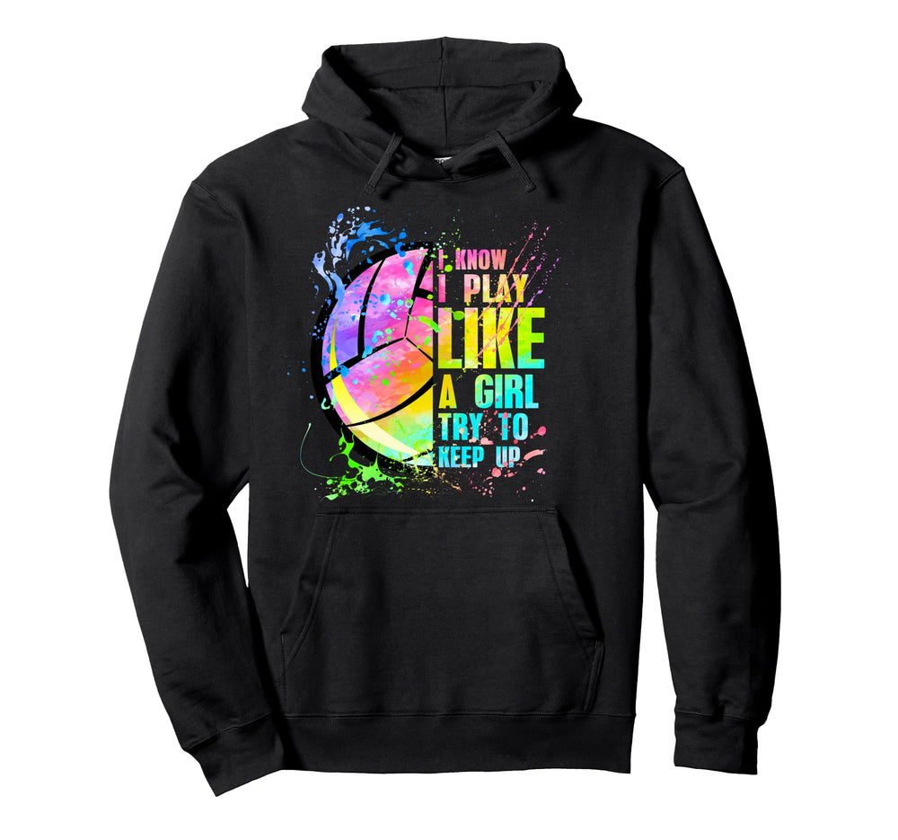 I Know I Play Like Try To Keep Up Hoodie - Graphic Print Men Women
