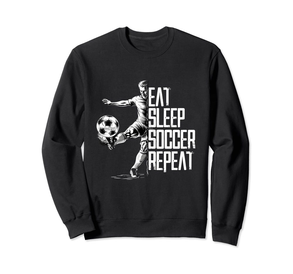 Eat Sleep Soccer Repeat Soccer Player Sweatshirt - Unique Graphic Men Women