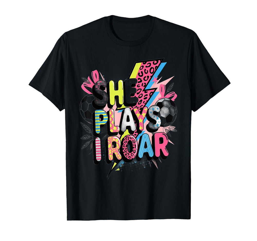 She Plays I Roar Soccer Power Pop T-Shirt - Custom Art Print for Adults