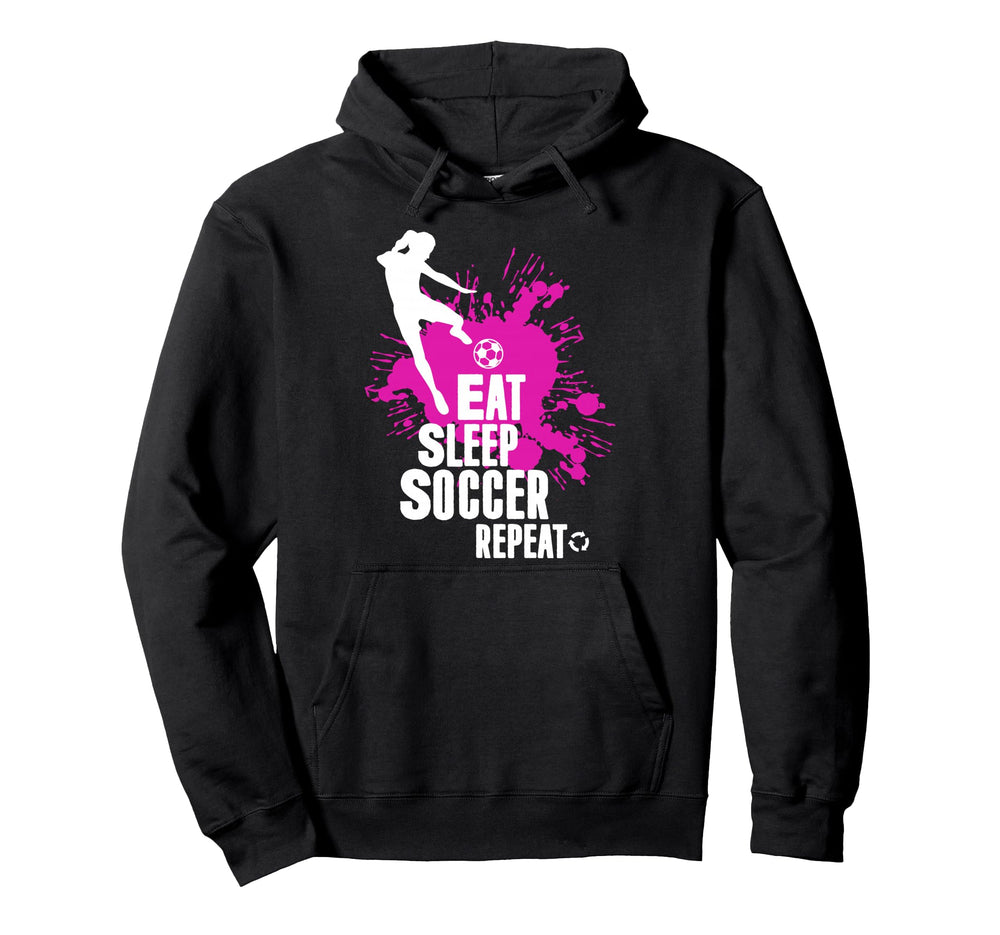 Eat Sleep Soccer Repeat F Tbol Player Hoodie - Trendy Graphic Unisex