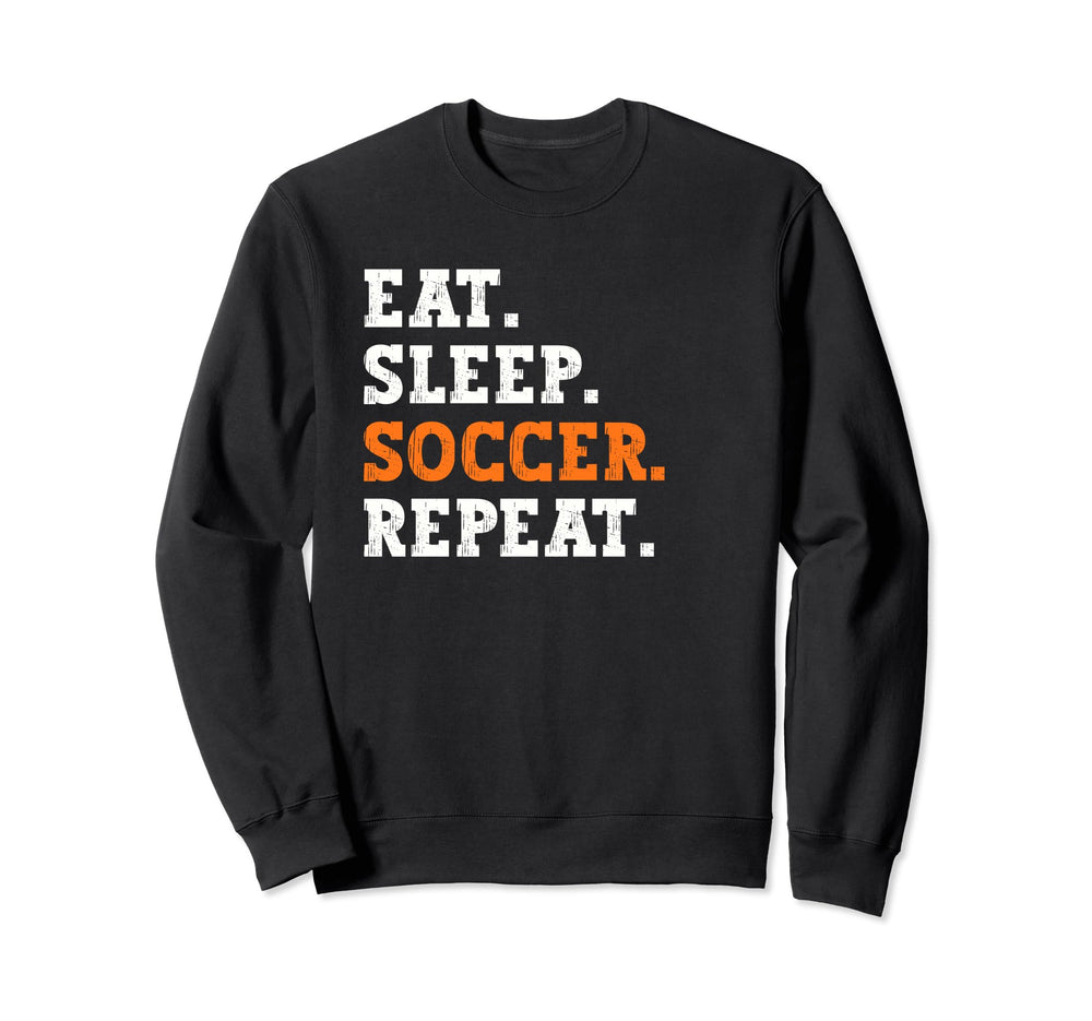 Eat Sleep Soccer Repeat Sports Sweatshirt - Graphic Print Men Women