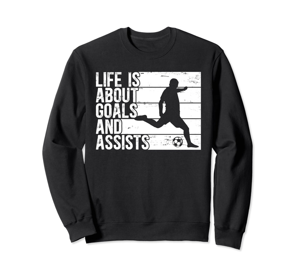 Life Is About Goals And Assists Sweatshirt - Minimalist Print for Adults