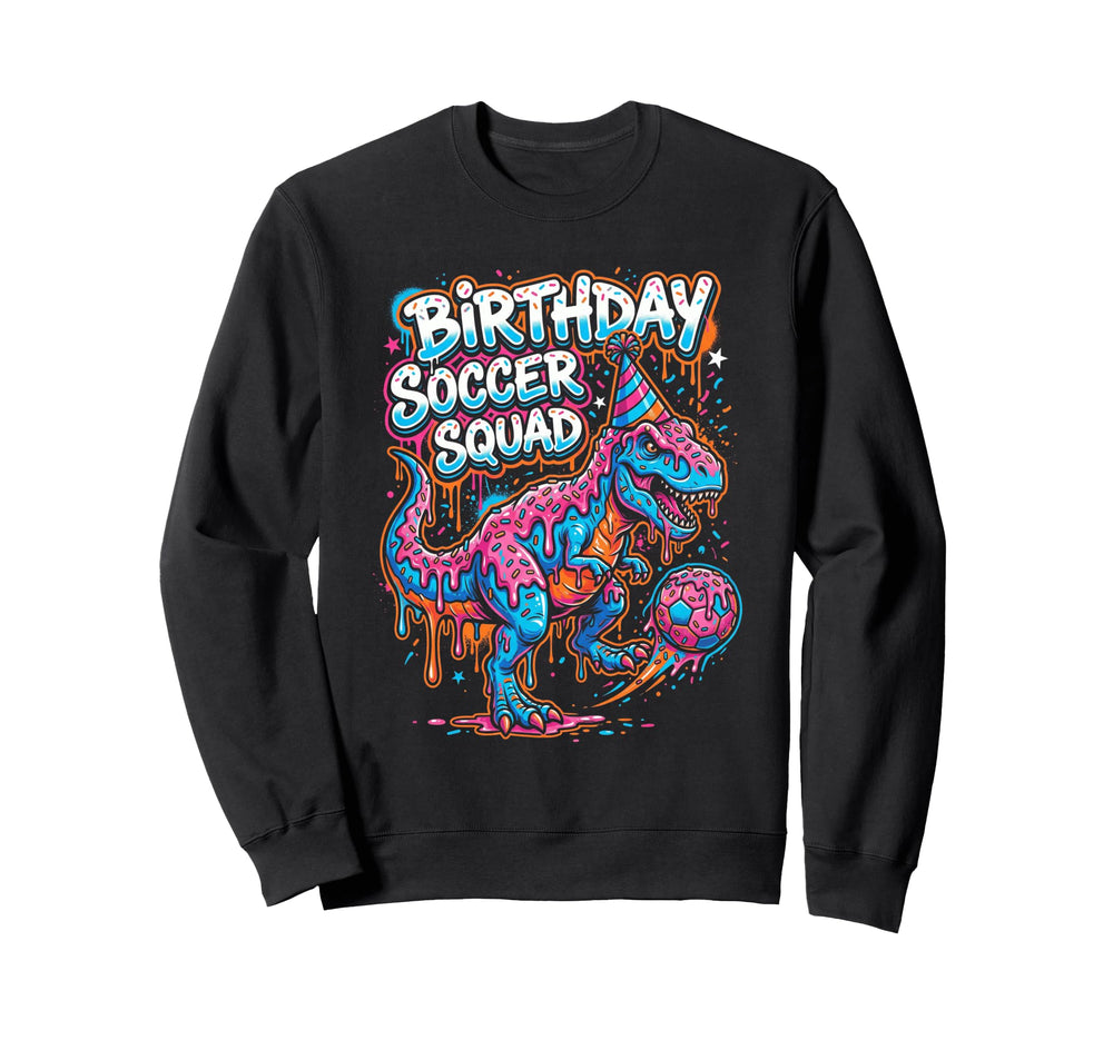 Funny Soccer Squad Dino Party Sweatshirt - Unique Graphic Men Women