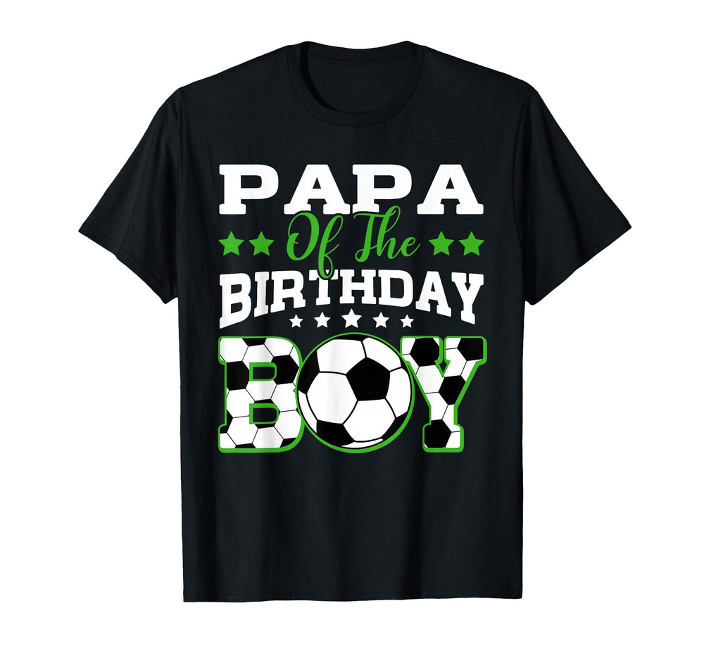 Papa Birthday Soccer Family Matching T-Shirt - Novelty Apparel Men Women