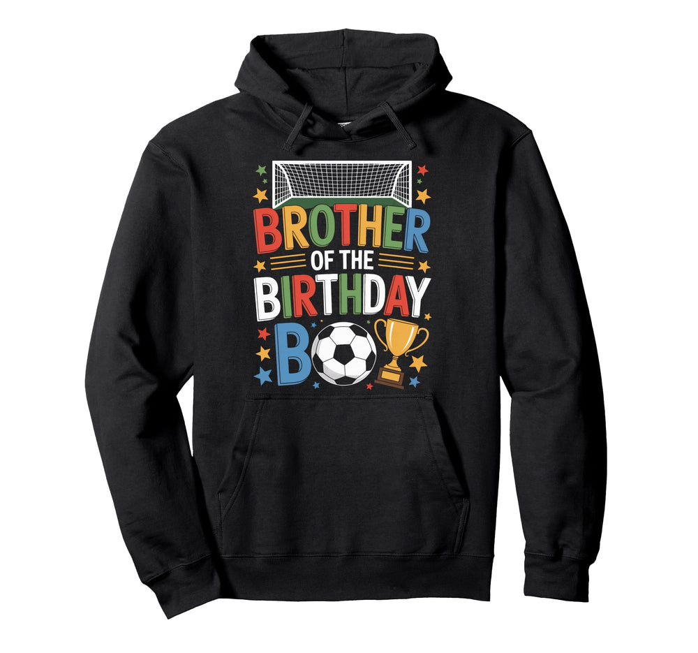 Brother Birthday Soccer Celebration Hoodie - Streetwear Style Men Women