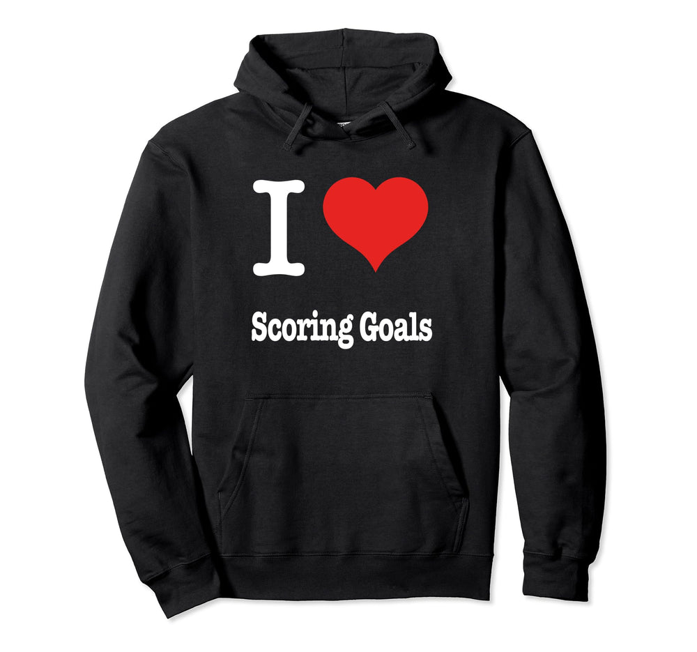 Soccer I Love Scoring Goals Hoodie - Casual Everyday Wear Men Women