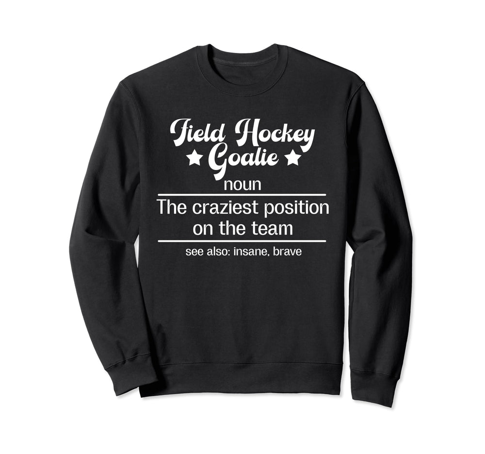 Field Hockey Goalie Definition Sweatshirt - Custom Art Print Men Women