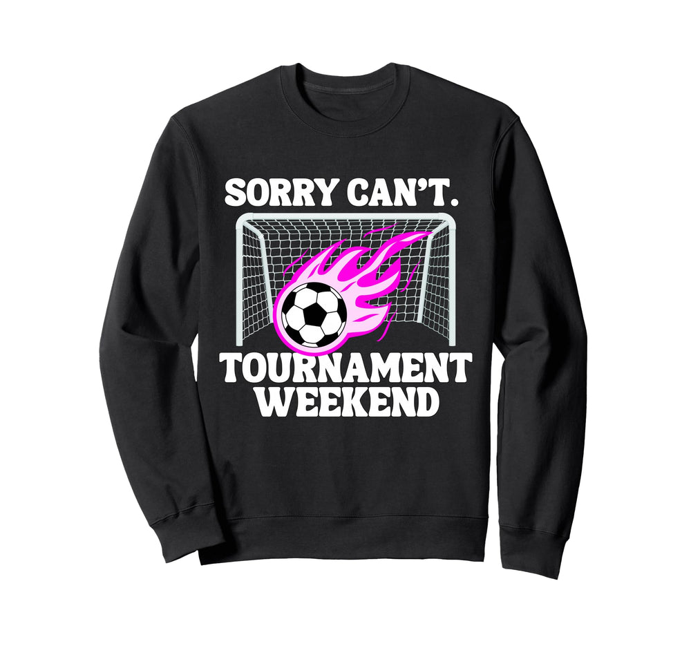 Sports Parent Sorry Cant Soccer Sweatshirt - Fun Novelty Design Men Women