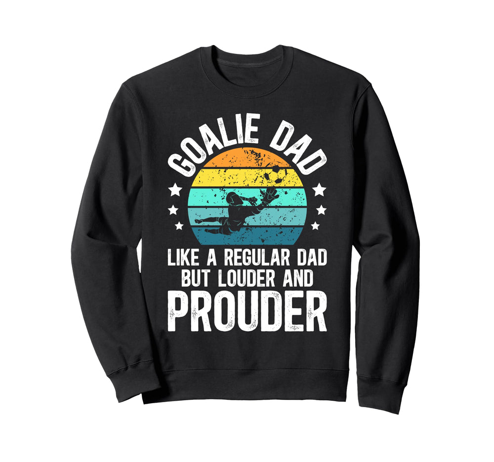 Soccer Goalie Dad Soccer Keeper Dad Sweatshirt - Unique Graphic Unisex