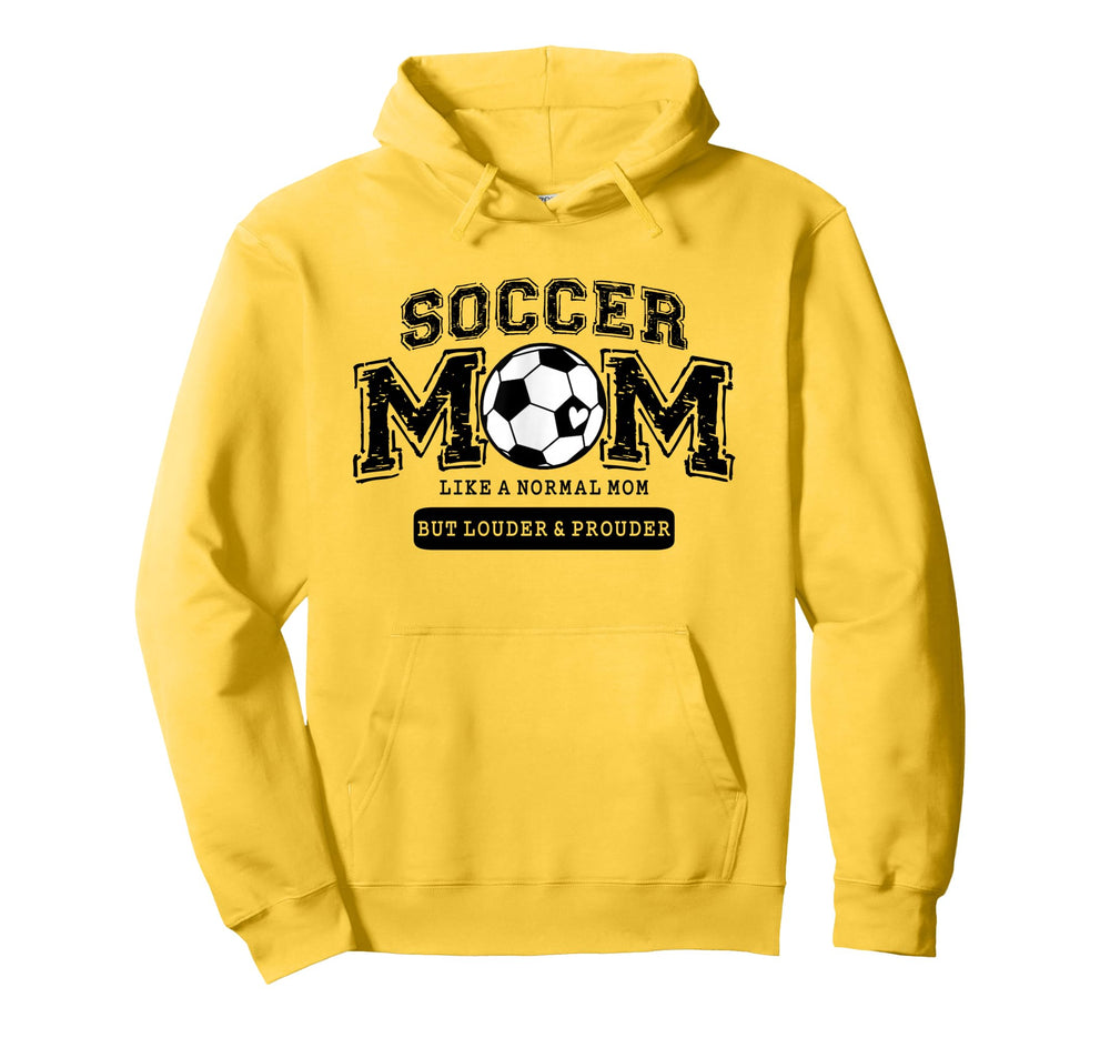 Soccer Mom Like Normal Mom But Louder Hoodie - Custom Art Print Men Women