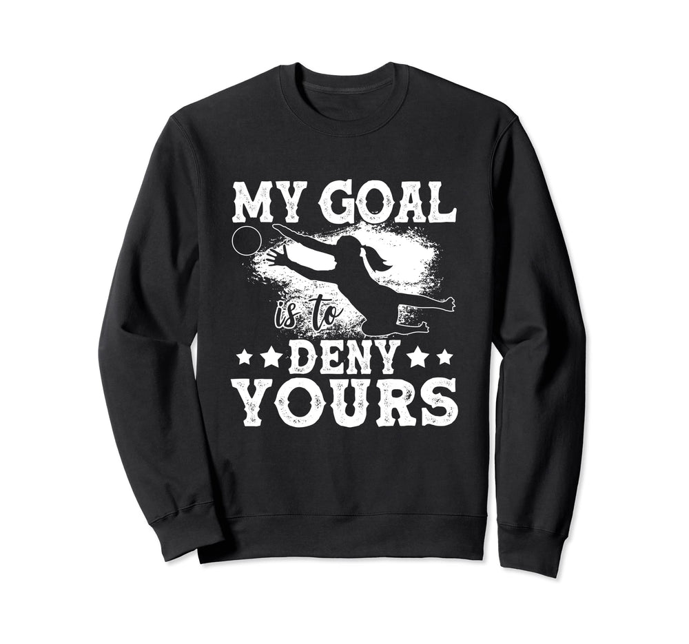 Funny Soccer Lover Soccer Goalkeeper Sweatshirt - Aesthetic Graphic Unisex