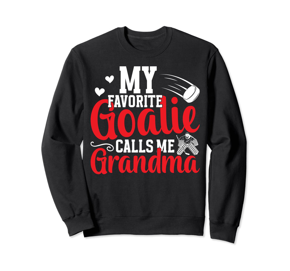 Favorite Hockey Goalie Grandma Sweatshirt - Fun Novelty Design Men Women